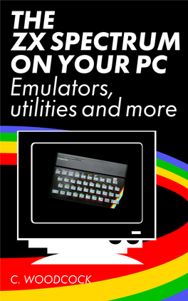 The ZX Spectrum on Your PC Emulators, Utilities and More