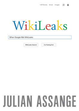 JULIAN ASSANGE: When Google Met Wikileaks