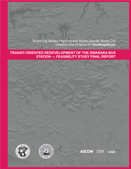 Transit-Oriented Redevelopment of the Dwaraka Bus Station — Feasibility Study Final Report