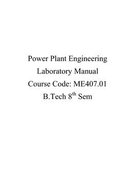 Power Plant Engineering Laboratory Manual Course Code: ME407.01 B.Tech 8Th Sem