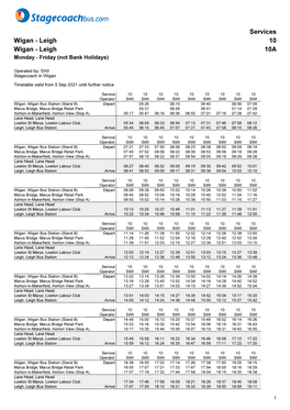 Services Wigan - Leigh 10 Wigan - Leigh 10A Monday - Friday (Not Bank Holidays)