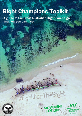 Bight Champions Toolkit a Guide to the Great Australian Bight Campaign and How You Can Help