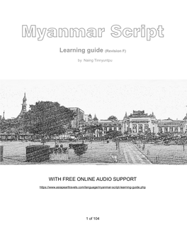 Myanmar Script Learning Guide Burmese 1,2,3 Tone System Is Developed by Naing Tin-Nyunt-Pu Copyright © 2013-2017, Naing Tinnyuntpu & Asia Pearl Travels