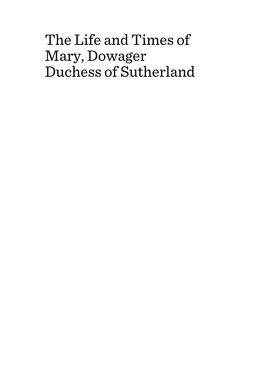 The Life and Times of Mary, Dowager Duchess of Sutherland