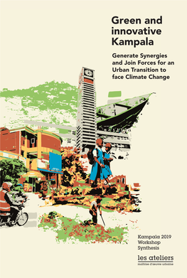 Green and Innovative Kampala Generate Synergies and Join Forces for an Urban Transition to Face Climate Change