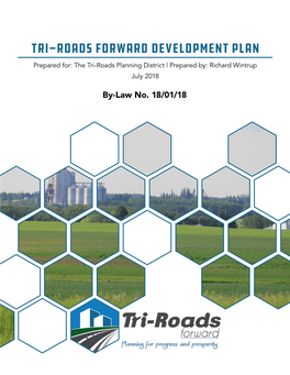 Tri-Roads Forward Development Plan Prepared For: the Tri-Roads Planning District | Prepared By: Richard Wintrup July 2018