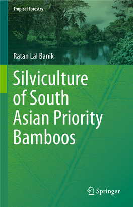 Ratan Lal Banik Silviculture of South Asian Priority Bamboos Tropical Forestry