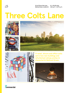 Three Colts Lane A1 – A5 & B1 Units Bethnal Green, London E2 420 Sq