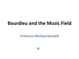 Bourdieu and the Music Field