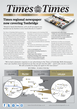 Times Regional Newspaper Now Covering Tonbridge “Brand to Hand Distribution, 50% of All Our Papers Are Handed out by Hawkers Every Week Directly to Readers”