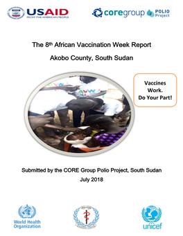 The 8Th African Vaccination Week Report Akobo County, South Sudan