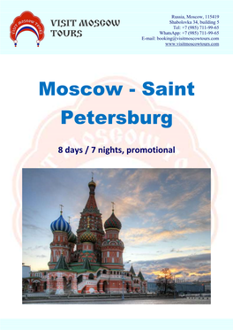 Moscow, 115419 Shabolovka 34, Building 5 Tel: +7 (985) 711-99-65 Whatsapp: +7 (985) 711-99-65 E-Mail: Booking@Visitmoscowtours.Com