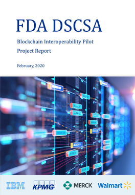 FDA DSCSA: Blockchain Interoperability Pilot Project Report