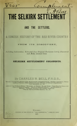 The Selkirk Settlement and the Settlers. a Concise History of The