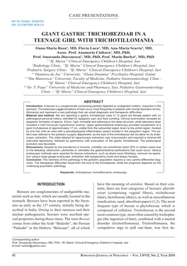 GIANT GASTRIC TRICHOBEZOAR in a TEENAGE GIRL with TRICHOTILLOMANIA Oana-Maria Rosu¹, MD, Flavia Luca², MD, Ana-Maria Scurtu³, MD, Assoc