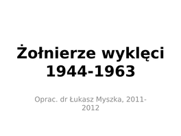 Żołnierze Wyklęci 1944-1963