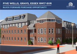 FIVE WELLS, GRAYS, ESSEX RM17 6XR BLOCK FORWARD PURCHASE OPPORTUNITY Five Wells, Grays, 2 Essex RM17 6XR