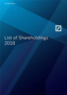 List of Shareholdings 2018 List of Shareholdings Deutsche Bank Group 2018 Deutsche Bank Shareholdings (Deutsche Bank Group) Shareholdings 2018