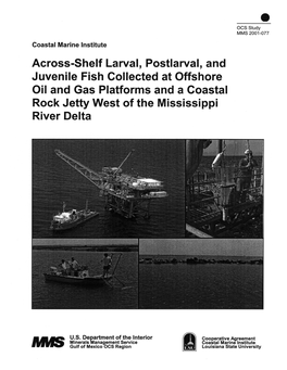 Across-Shelf Larval, Postlarval, and Juvenile Fish Collected at Offshore Oil and Gas Platforms and a Coastal Rock Jetty West of the Mississippi River Delta