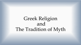 Greek Religion and the Tradition of Myth Religion