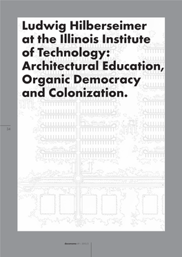 Ludwig Hilberseimer at the Illinois Institute of Technology: Architectural Education, Organic Democracy and Colonization