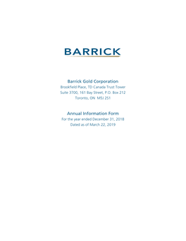 Annual Information Form for the Year Ended December 31, 2018 Dated As of March 22, 2019 BARRICK GOLD CORPORATION