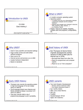 Introduction to UNIX What Is UNIX? Why UNIX? Brief History of UNIX Early UNIX History UNIX Variants
