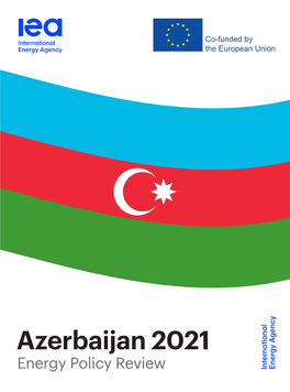 Azerbaijan 2021 Energy Policy Review Co-Funded by the European Union