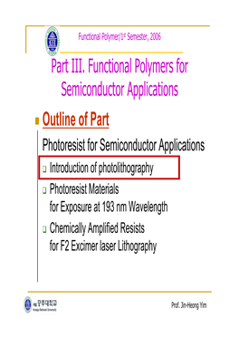 Part III. Functional Polymers for Semiconductor Applications Outline