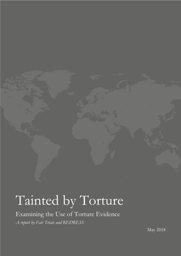 Tainted by Torture Examining the Use of Torture Evidence a Report by Fair Trials and REDRESS May 2018
