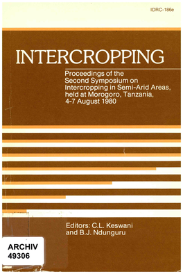 INTERCROPPING Proceedings of the Second Symposium on Intercropping in Semi-Arid Areas, Held at Morogoro, Tanzania, 4-7 August 1980 INTERCROPPING