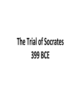 The Trial of Socrates 399 BCE