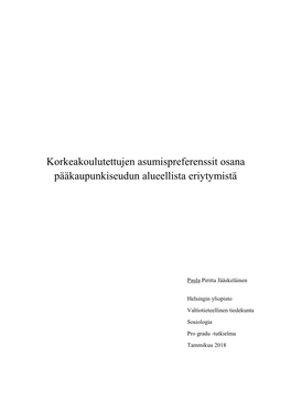 Korkeakoulutettujen Asumispreferenssit Osana Pääkaupunkiseudun Alueellista Eriytymistä