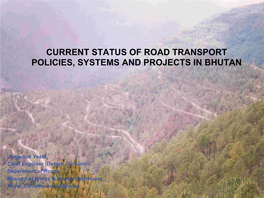 Current Status of Road Transport Policies, Systems and Projects in Bhutan