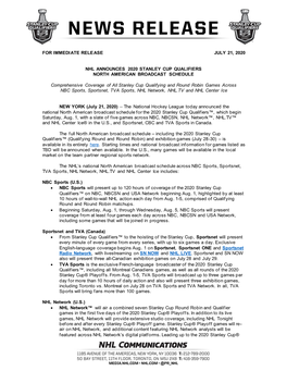 FOR IMMEDIATE RELEASE JULY 21, 2020 NHL ANNOUNCES 2020 STANLEY CUP QUALIFIERS NORTH AMERICAN BROADCAST SCHEDULE Comprehensive Co