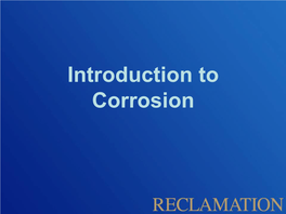 Introduction to Corrosion Your Friendly TSC Corrosion Staff