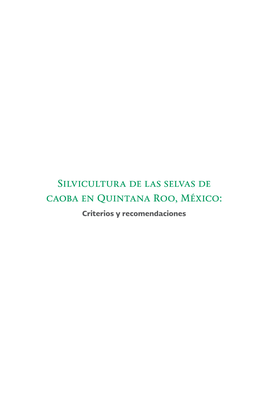 Silvicultura De Las Selvas De Caoba En Quintana Roo, México: Criterios Y Recomendaciones