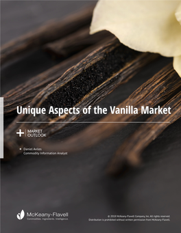 Unique Aspects of the Vanilla Market MARKET + OUTLOOK MARKET + OUTLOOK