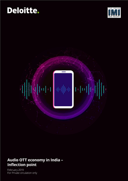 Audio OTT Economy in India – Inflection Point February 2019 for Private Circulation Only