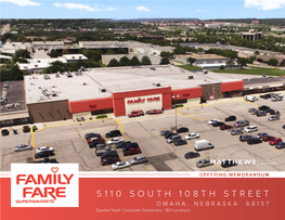 5110 SOUTH 108TH STREET OMAHA, NEBRASKA 68137 Spartan Nash Corporate Guarantee - 160 Locations EXCLUSIVELY PRESENTED BY