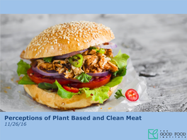 Perceptions of Plant Based and Clean Meat 11/26/16 Who We Spoke To