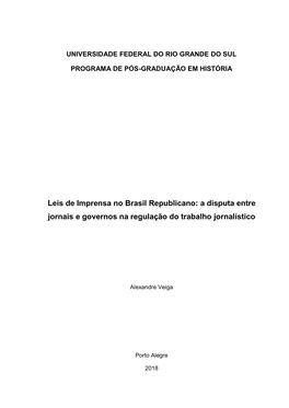 Leis De Imprensa No Brasil Republicano: a Disputa Entre Jornais E Governos Na Regulação Do Trabalho Jornalístico