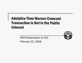 Adelphia-Time Warner=Comcast Transaction Is Not in the Public I N Terest