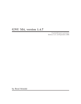 GNU M4, Version 1.4.7 a Powerful Macro Processor Edition 1.4.7, 23 September 2006