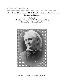 Southern Women and Their Families in the 19Th Century: Papers and Diaries Series F, Holdings of the Center for American History, University of Texas at Austin