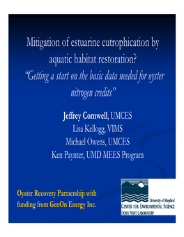 Mitigation of Estuarine Eutrophication by Aquatic Habitat Restoration? “Getting a Start on the Basic Data Needed for Oyster Nitrogen Credits”