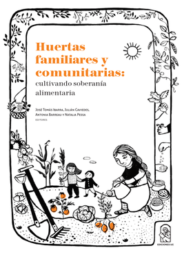 Huertas Familiares Y Comunitarias: Cultivando Soberanía Alimentaria