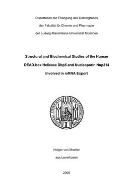 Structural and Biochemical Studies of the Human DEAD-Box Helicase Dbp5 and Nucleoporin Nup214 Involved in Mrna Export‟ (Grade: 1.0) Since Sep