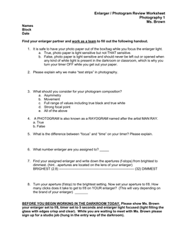 Enlarger / Photogram Review Worksheet Photography 1 Ms. Brown Names Block Date