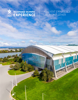 AN EVENT EXPERIENCE UNLIKE ANY OTHER the Winner of Numerous Architectural Awards, the Richmond Olympic Oval Is One of BC’S Most Stunning Venues